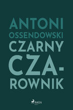 Okładka - Czarny Czarownik - Antoni Ossendowski