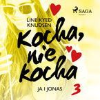 Kocha, nie kocha. Kocha, nie kocha 3 - Ja i Jonas