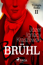 Okładka - Trylogia Saska. Brühl (Trylogia Saska II) (#2) - Józef Ignacy Kraszewski