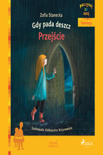 Okładka - POCZYTAJ ZE MNĄ. Gdy pada deszcz - Przejście - Zofia Stanecka