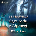 Saga rodu z Lipowej. Saga rodu z Lipowej 8: Wina i kara