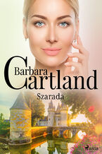 Ponadczasowe historie miosne Barbary Cartland. Szarada - Ponadczasowe historie miosne Barbary Cartland (#100)