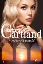 Ponadczasowe historie miosne Barbary Cartland. Siostrzana mio - Ponadczasowe historie miosne Barbary Cartland (#9)