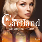 Ponadczasowe historie miłosne Barbary Cartland. Siostrzana miłość - Ponadczasowe historie miłosne Barbary Cartland (#9)