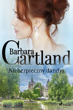 Ponadczasowe historie miosne Barbary Cartland. Niebezpieczny dandys - Ponadczasowe historie miosne Barbary Cartland (#24)