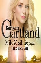 Ponadczasowe historie miosne Barbary Cartland. Mio silniejsza ni szatan - Ponadczasowe historie miosne Barbary Cartland (#5)