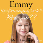 Emmy. Emmy 0 - Konfirmacyjny bzik? Kto, ja?