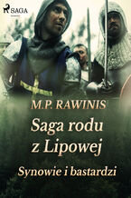 Saga rodu z Lipowej. Saga rodu z Lipowej 4: Synowie i bastardzi