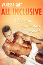 All inclusive - wyznania ochroniarza. All inclusive - Wyznania ochroniarza: część 1 (#1)