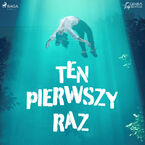 Ten pierwszy raz