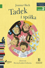 Okładka - I am reading - Czytam sobie. Tadek i spółka - Joanna Olech