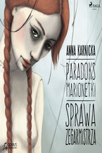 Okładka - Paradoks marionetki. Paradoks marionetki: Sprawa Zegarmistrza (#2) - Anna Karnicka