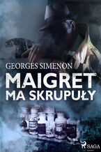 Okadka ksiki Komisarz Maigret. Maigret ma skrupuy