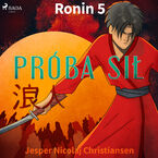 Ronin. Ronin 5 - Próba sił