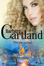 Ponadczasowe historie miosne Barbary Cartland. Poryw uczu - Ponadczasowe historie miosne Barbary Cartland (#119)