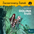 Zaczarowany Zamek. Zaczarowany Zamek 12 - Dolina Trolli (#12)