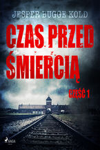 Czas przed śmiercią. Czas przed śmiercią: część 1 (#1)