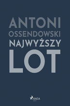 Okładka - Najwyższy lot - Antoni Ossendowski