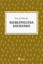 Okładka - Niebezpieczna kochanka - Stanisław Wotowski