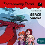 Zaczarowany Zamek. Zaczarowany Zamek 10 - Serce Smoka (#10)