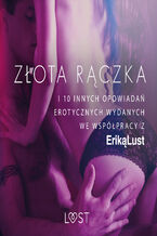 Okadka ksiki LUST. Zota rczka - i 10 innych opowiada erotycznych wydanych we wsppracy z Erik Lust