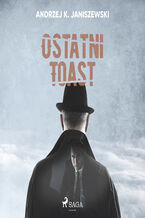 Okładka - Złoczyńcy w uzdrowisku. Ostatni toast - Andrzej K. Janiszewski