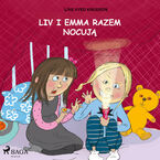 Liv i Emma. Liv i Emma: Liv i Emma razem nocują