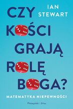 Okładka - Czy kości grają rolę Boga ?. Matematyka niepewności - Ian Stewart