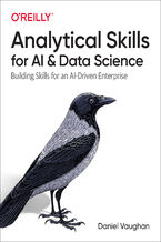 Okładka - Analytical Skills for AI and Data Science. Building Skills for an AI-Driven Enterprise - Daniel Vaughan