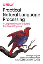 Okładka - Practical Natural Language Processing. A Comprehensive Guide to Building Real-World NLP Systems - Sowmya Vajjala, Bodhisattwa Majumder, Anuj Gupta
