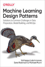 Okładka - Machine Learning Design Patterns - Valliappa Lakshmanan, Sara Robinson, Michael Munn