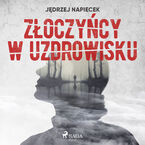 Złoczyńcy w uzdrowisku. Złoczyńcy w uzdrowisku