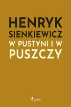 Okładka - Polish classics. W pustyni i w puszczy - Henryk Sienkiewicz