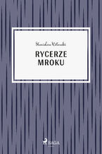 Okładka - Rycerze mroku - Stanisław Wotowski