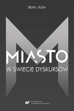 Okładka - Miasto w świecie dyskursów - Beata Duda