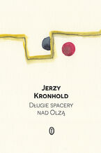 Okładka - Długie spacery nad Olzą - Jerzy Kronhold