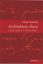 Architektura słowa i inne szkice o Norwidzie