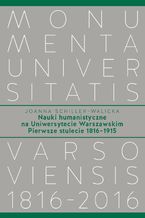 Okładka - Nauki humanistyczne na Uniwersytecie Warszawskim. Tom 1 - Joanna Schiller-Walicka