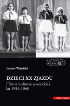 Dzieci XX Zjazdu. Film w kulturze sowieckiej lat 1956-1968