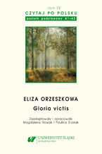 Czytaj po polsku. T. 13: Eliza Orzeszkowa: "Gloria victis". Materiały pomocnicze do nauki języka polskiego jako obcego. Edycja dla początkujących (poziom A1-A2)