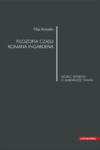 Filozofia czasu Romana Ingardena wobec sporów o zmienność świata