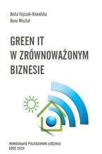 Okładka - Green IT w zrównoważonym biznesie - Anita Fajczak-Kowalska, Anna Misztal