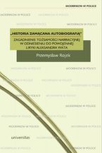 "Historia zamącana autobiografią". Zagadnienie tożsamości narracyjnej w odniesieniu do powojennej liryki Aleksandra Wata