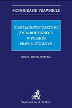 Niemajątkowe wartości życia rodzinnego w polskim prawie cywilnym