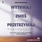 Okładka - Wytrwaj. Znieś. Przetrzymaj. Listy z wyspy Tyflonii, miejsca internowania dotkniętych Utratą - Halina Bortnowska