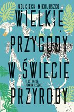 Wielkie przygody w świecie przyrody