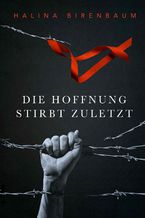 Okładka - Die Hoffnung stirbt zuletzt - Halina Birenbaum