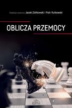 Okładka - Oblicza przemocy - Piotr Rutkowski, Jacek Ziółkowski