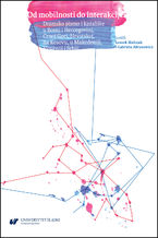 Okładka - Od mobilnosti do interakcije. Dramsko pismo i kazalište u Bosni i Hercegovini, Crnoj Gori, Hrvatskoj, na Kosovu, u Makedoniji, Sloveniji i Srbiji - red. Gabriela Abrasowicz, Leszek Małczak