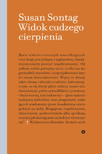 Okładka - Widok cudzego cierpienia - Susan Sontag